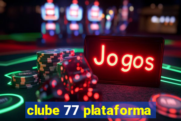 clube 77 plataforma